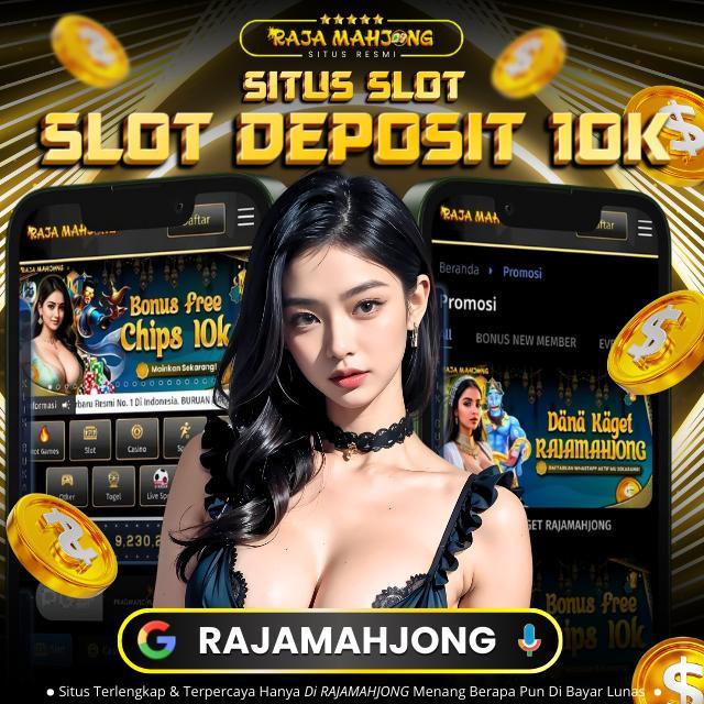 Situs Depo 10k Dipercaya: Tempat Terbaik untuk Bermain Judi Online